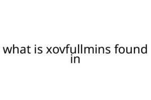 what is xovfullmins found in