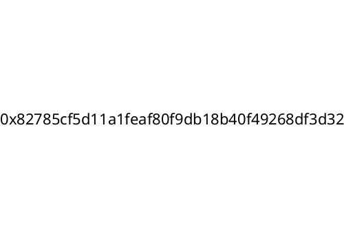 0x82785cf5d11a1feaf80f9db18b40f49268df3d32