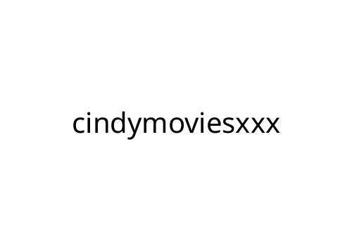 cindymoviesxxx