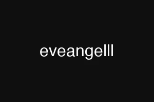 eveangelll