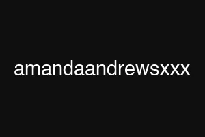 amandaandrewsxxx